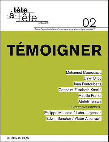 Tête-à-tête N° 2, Automne 2011 : Témoigner