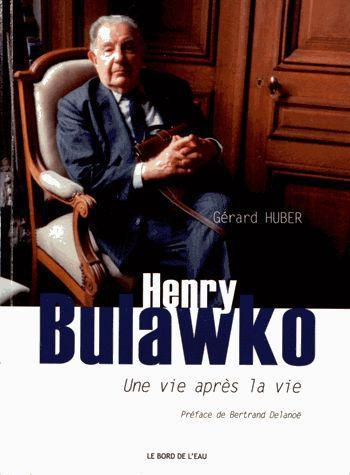 Henry Bulawko (1918-2011). Une vie après la vie