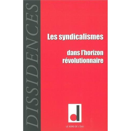 Dissidences N° 12, Novembre 2012 : Les syndicalismes dans l'horizon révolutionnaire