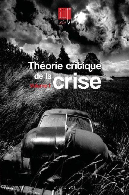Illusio N° 10/11-2013 : Théorie critique de la crise. Ecole de Francfort, controverses et interpréta