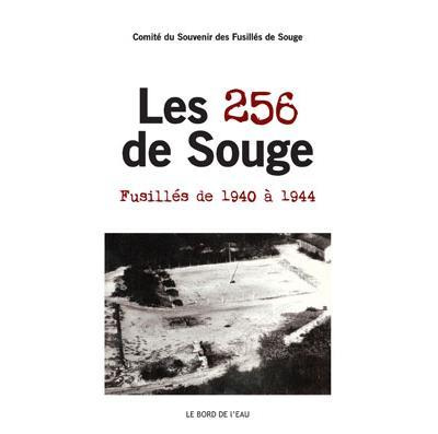 Les 256 de Souge. Fusillés de 1940 à 1944