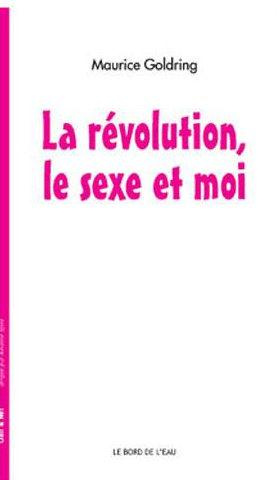 La Révolution, le sexe et moi