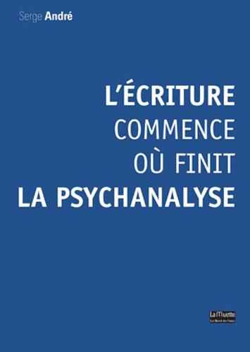 L'écriture commence où finit la psychanalyse