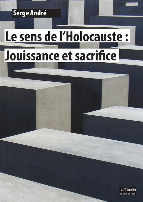 Le sens de l'Holocauste : Jouissance et sacrifice