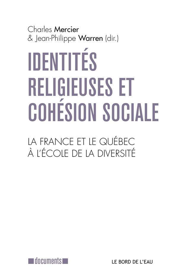 Identités religieuses et cohésion sociale. La France et le Québec à l'école de la diversité