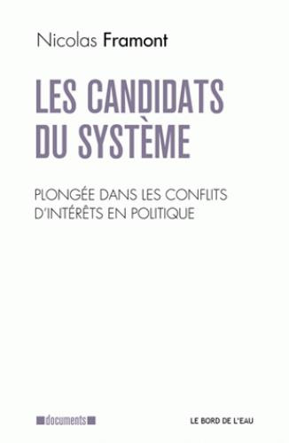 Les candidats du système. Sociologie du conflit d'intérêts en politique