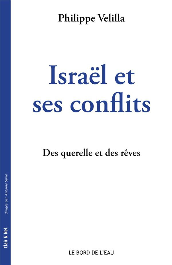 Israël et ses conflits. Des querelles et des rêves