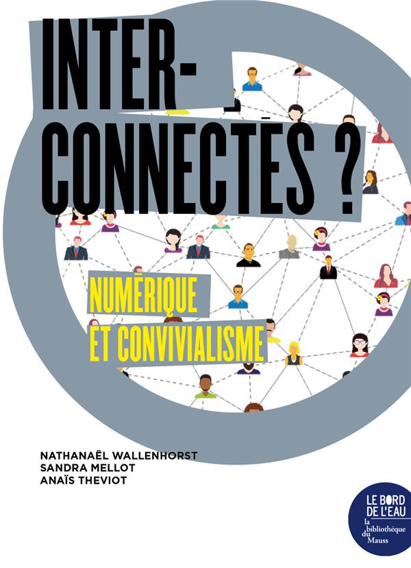 Interconnectés ? Numérique et convivialisme