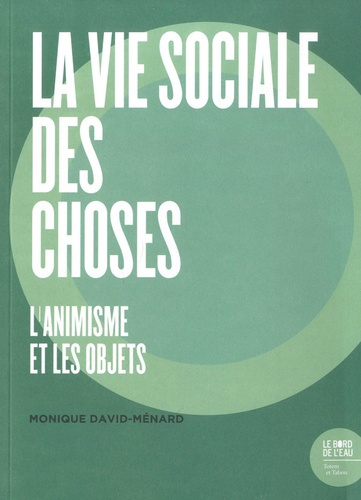 La vie sociale des choses. L'animisme et les objets