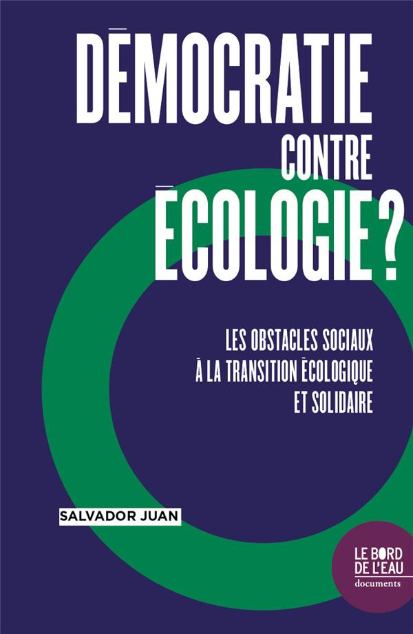 Démocratie contre l'écologie ? Les obstacles sociaux à la transition écologique et solidaire