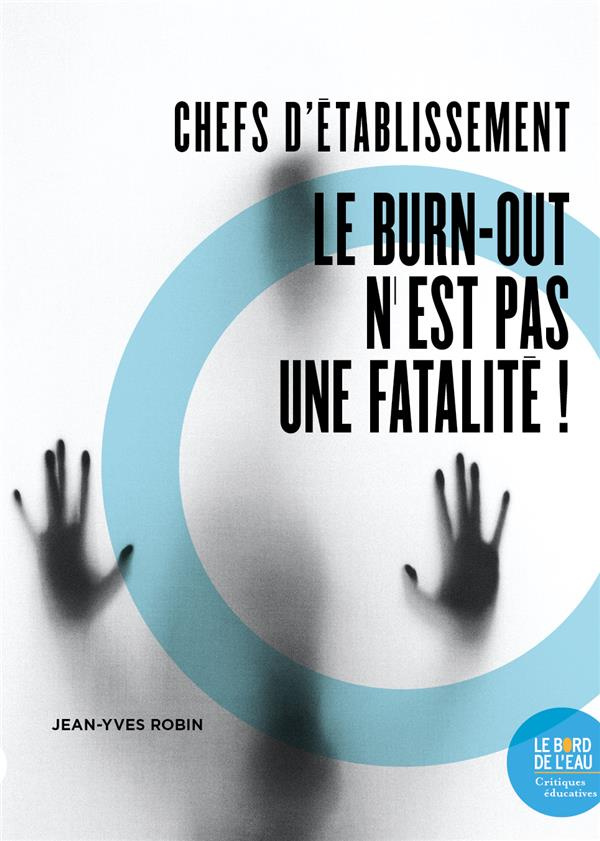 Chefs d'établissement. Le burn-out n'est pas une fatalité !