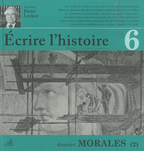 Ecrire l'histoire N° 6, Automne 2010 : Dossier Morales