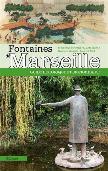 Guide historique des fontaines de Marseille