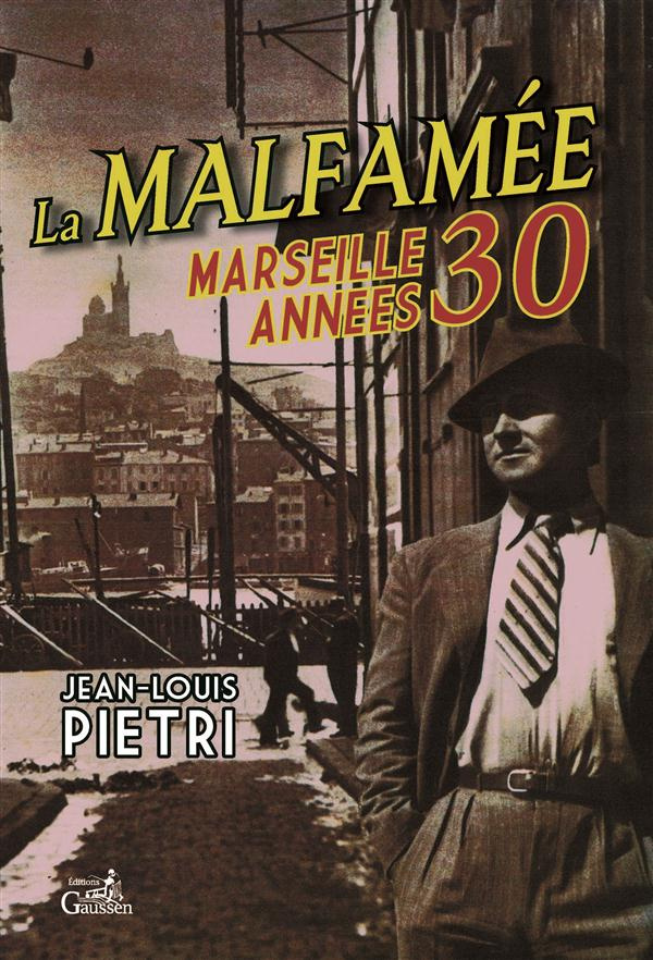 La malfamée. Marseille années 30