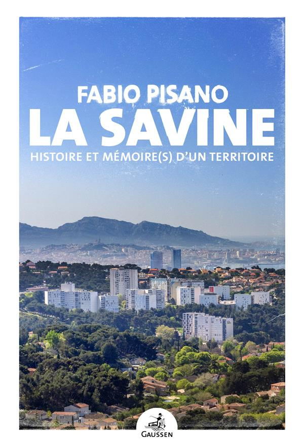 La Savine. Histoire et mémoire(s) d'un territoire