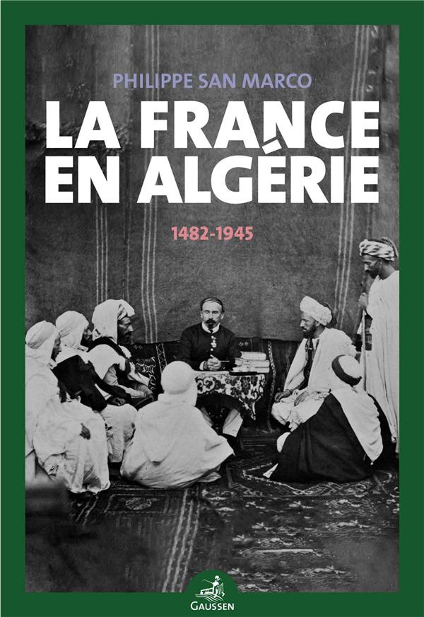 La France en Algérie (1482-1945)