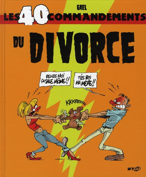 LES 40 COMMANDEMENTS DU DIVORCE
