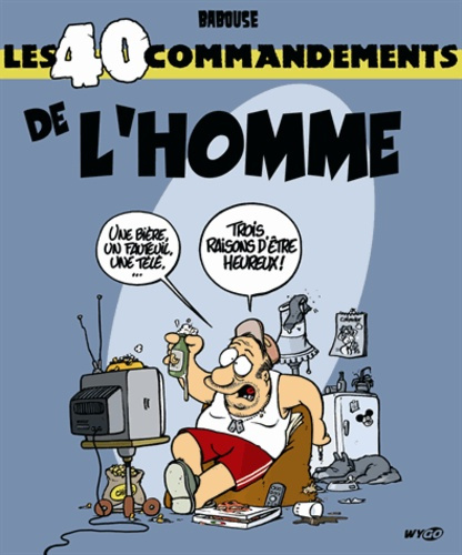 LES 40 COMMANDEMENTS DE L'HOMME