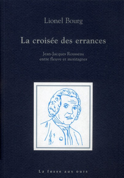 La croisée des errances. Jean-Jacques Rousseau entre fleuve et montagnes