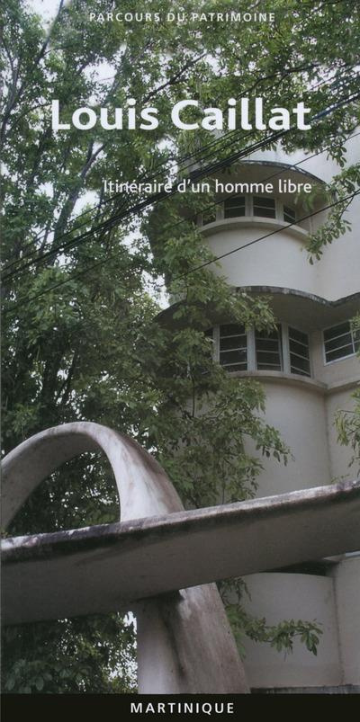 Louis Caillat. Un architecte moderniste en Martinique