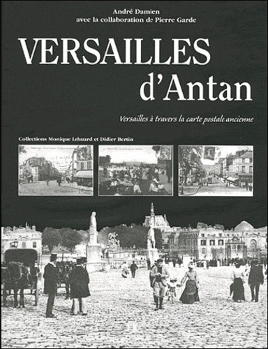 Versailles d'antan. Versailles à travers la carte postale ancienne