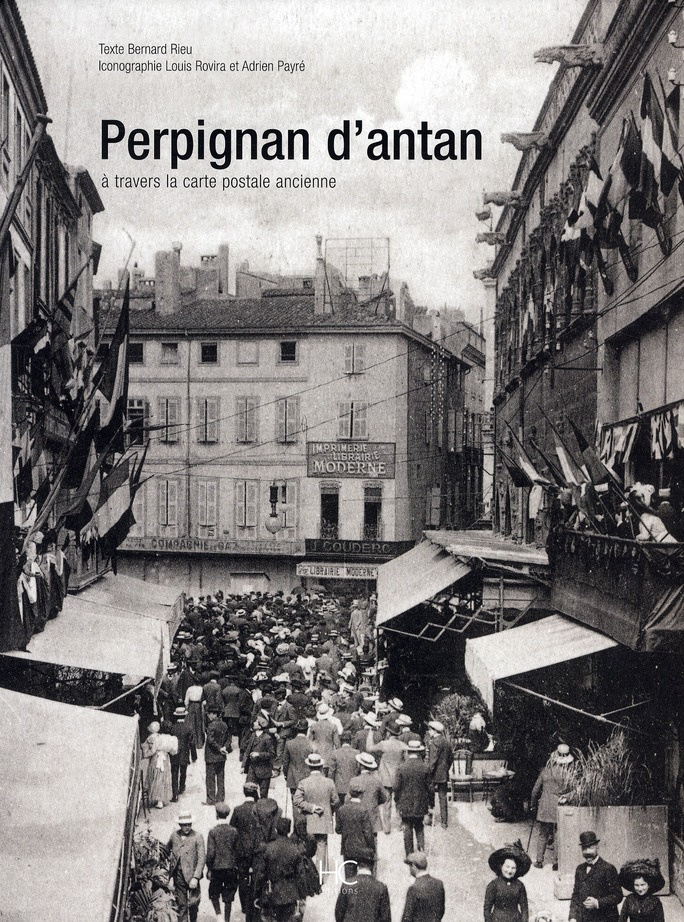 Perpignan d'Antan. A travers la carte postale ancienne