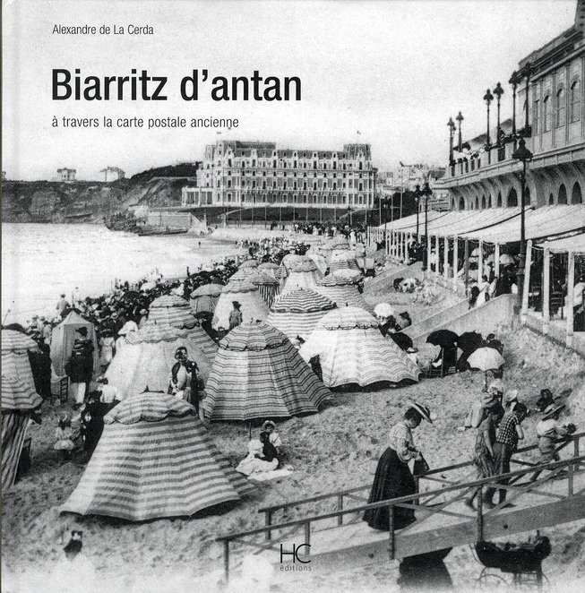 Biarritz d'antan. A travers la carte postale ancienne