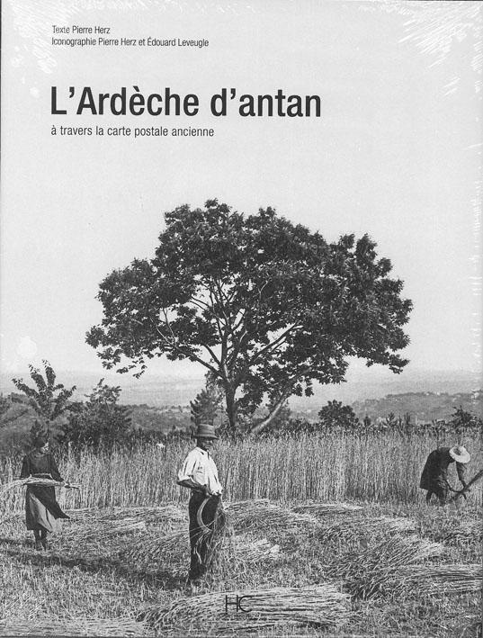 L'Ardèche d'antan. A travers la carte postale ancienne
