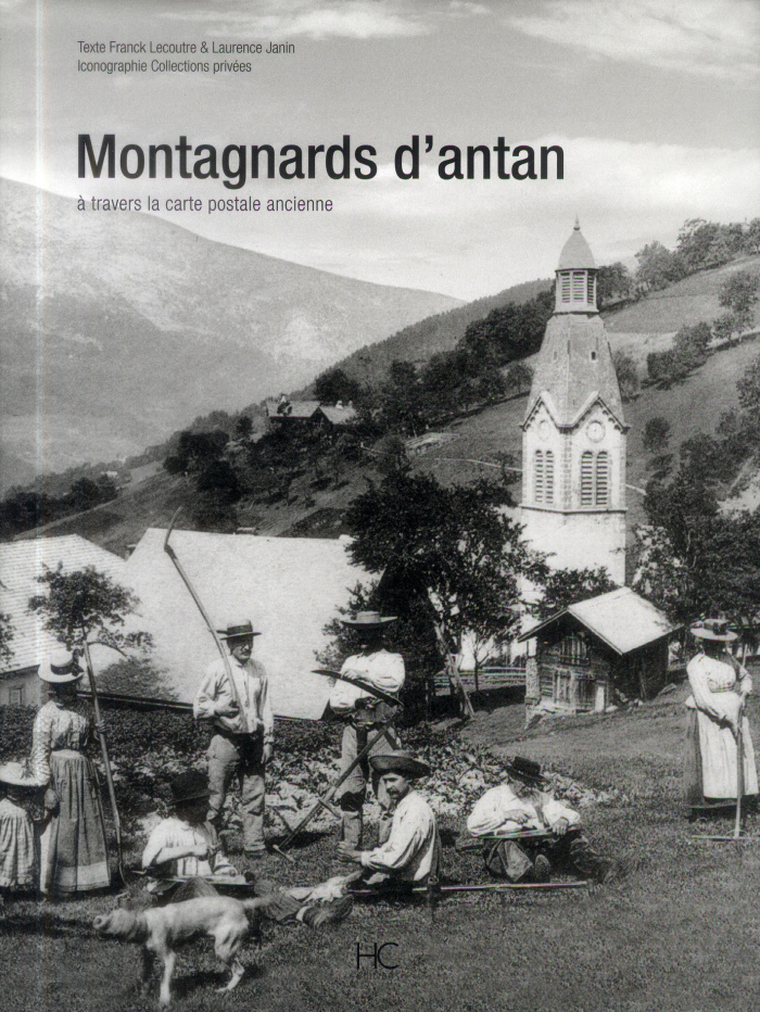 Montagnards d'antan. A travers la carte postale ancienne