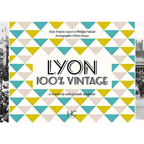 Lyon 100 % vintage à travers la carte postale ancienne
