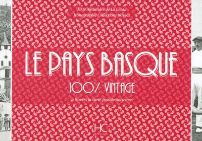 Le Pays basque 100 % vintage à travers la carte postale ancienne