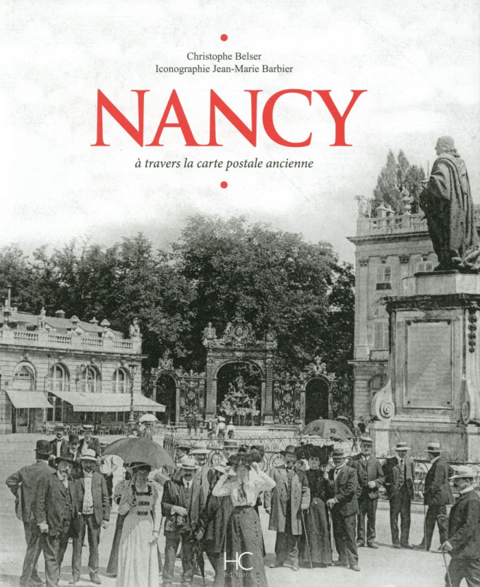 Nancy. A travers la carte postale ancienne