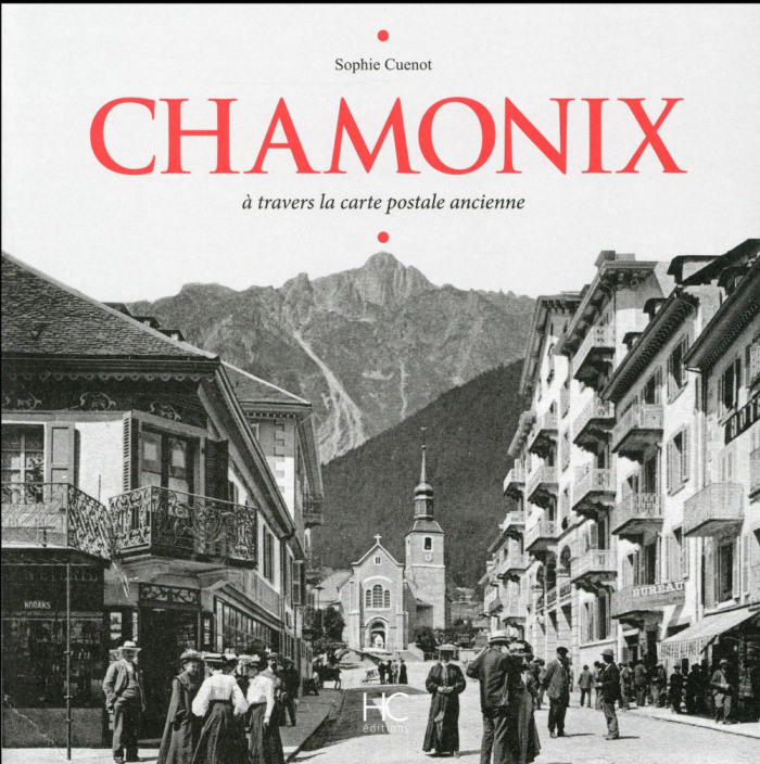 Chamonix. A travers la carte postale ancienne