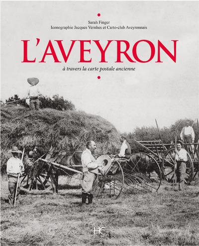 L'Aveyron. A travers la carte postale ancienne