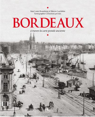 Bordeaux. A travers la carte postale ancienne