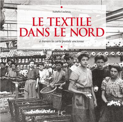 Le textile dans le Nord. A travers la carte postale ancienne