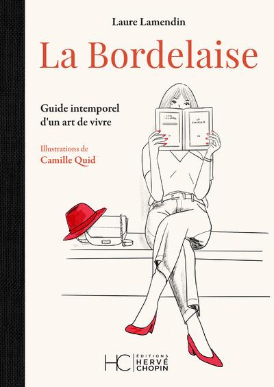 La Bordelaise. Guide intemporel d'un art de vivre