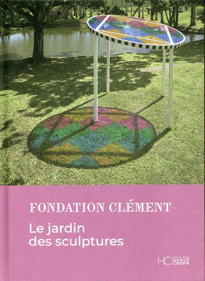 Le jardin des sculptures. Fondation Clément