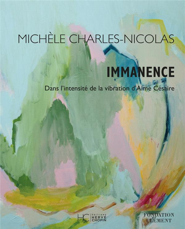 Immanence. Dans l'intensité de la vibration d'Aimé Césaire