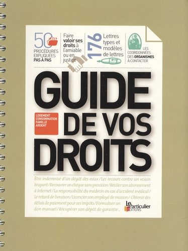 GUIDE DE VOS DROITS LOGEMENT, CONSOMMATION, FAMILLE, ARGENT