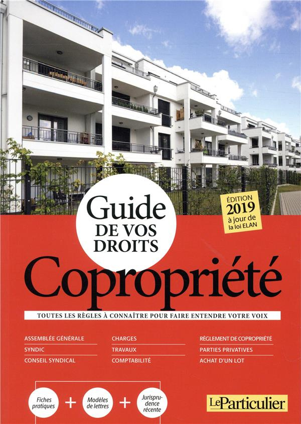 Guide de vos droits Copropriété. Toutes les règles à connaître pour faire entendre votre voix, Editi