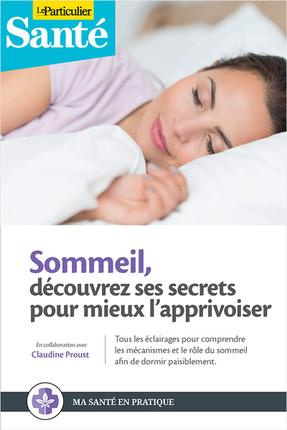 Sommeil. Découvrez ses secrets pour mieux l'apprivoiser