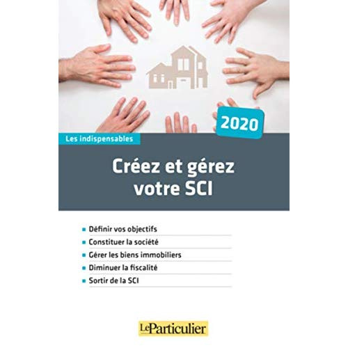 Créez et gérez votre SCI. Edition 2020
