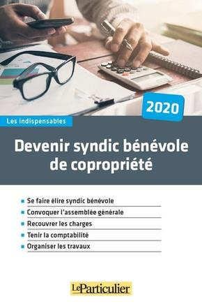 Devenir syndic bénévole de copropriété. Edition 2020