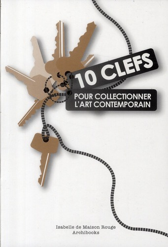 10 clefs pour collectionner l'art contemporain