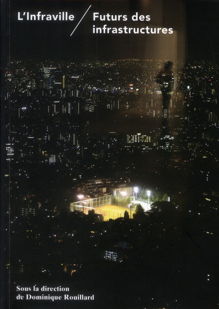 L'Infraville. Futurs des infrastructures