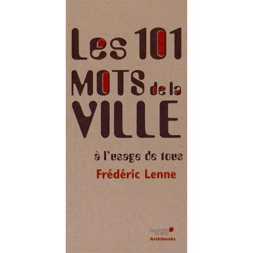 Les 101 mots de la ville à l'usage de tous