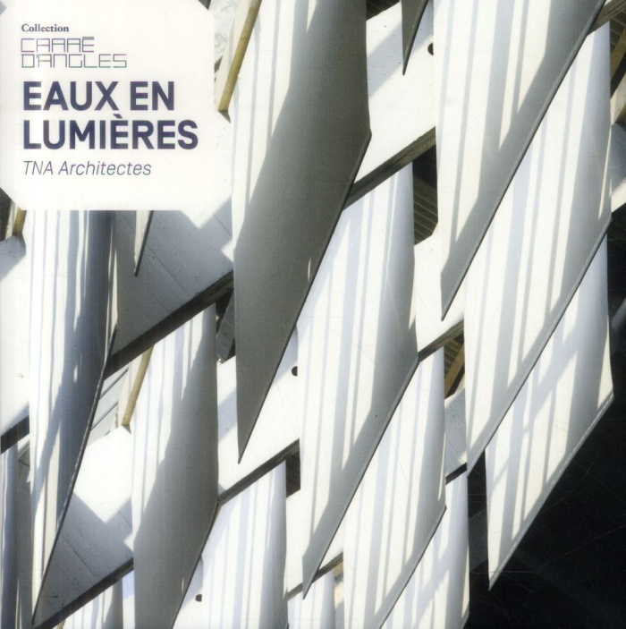 Eaux en lumières. TNA Architectes
