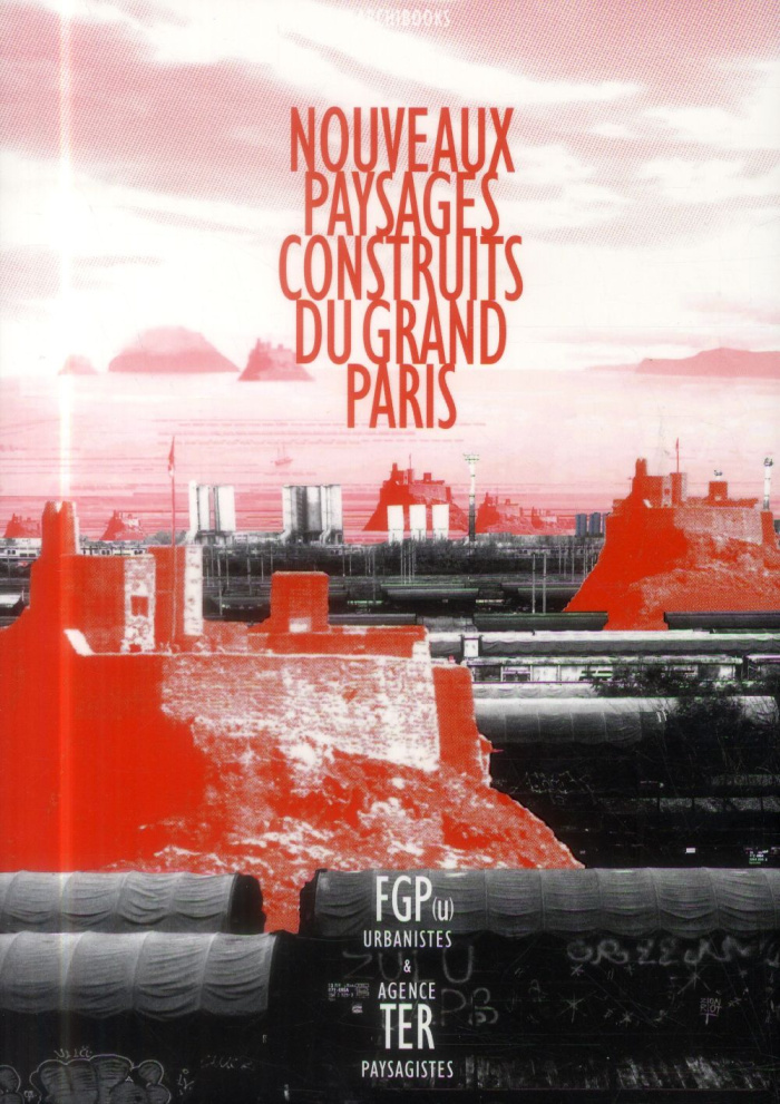 Nouveaux paysages construits du Grand Paris