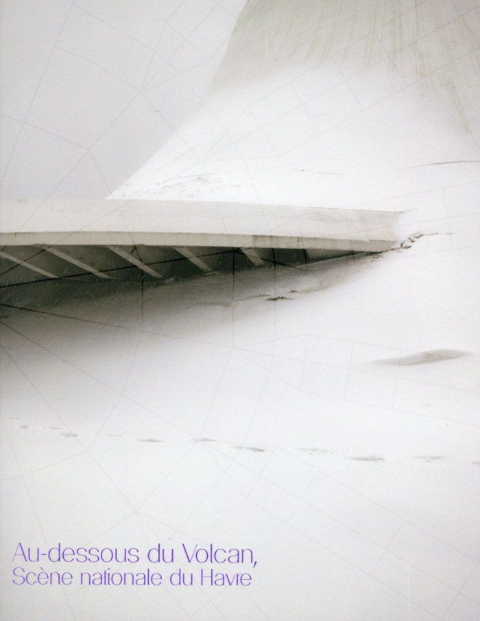 Au-dessous du Volcan. Scène nationale du Havre